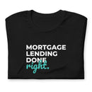 Mortgage Lending Done Right T-Shirt
